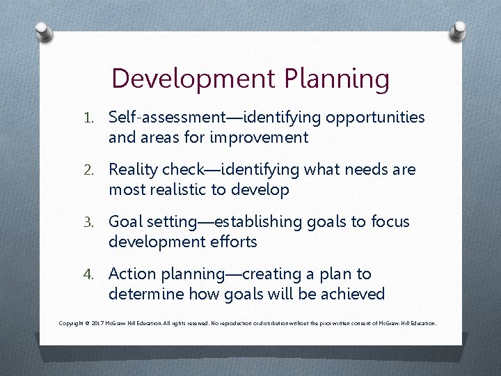 Development Planning 1. Self-assessment—identifying opportunities and areas for improvement 2. Reality check—identifying what needs