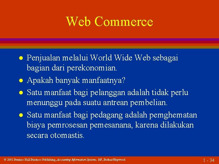 Web Commerce l l Penjualan melalui World Wide Web sebagai bagian dari perekonomian. Apakah