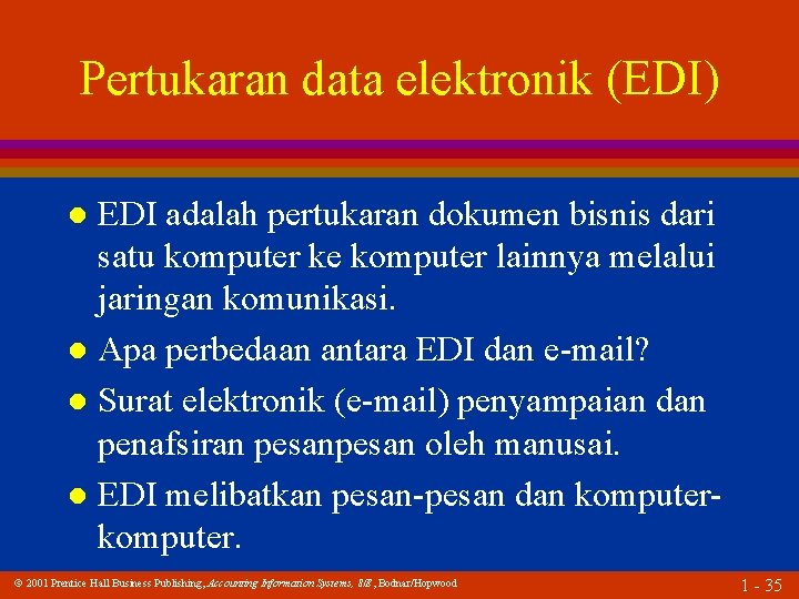 Pertukaran data elektronik (EDI) EDI adalah pertukaran dokumen bisnis dari satu komputer ke komputer