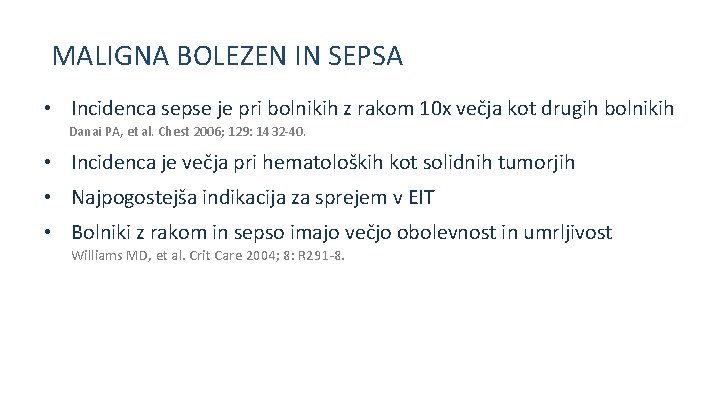 MALIGNA BOLEZEN IN SEPSA • Incidenca sepse je pri bolnikih z rakom 10 x