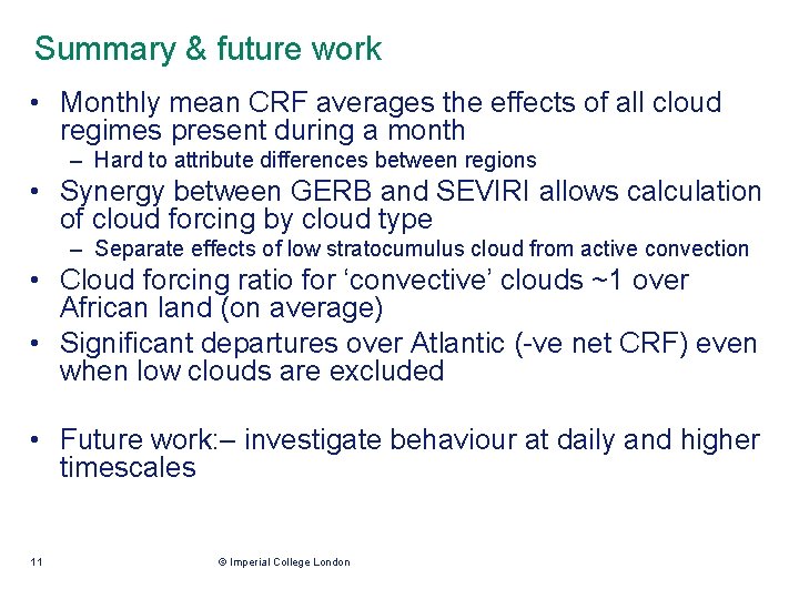 Summary & future work • Monthly mean CRF averages the effects of all cloud Summary & future work • Monthly mean CRF averages the effects of all cloud