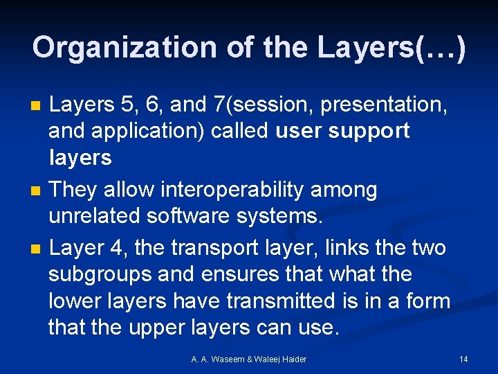 Organization of the Layers(…) n n n Layers 5, 6, and 7(session, presentation, and