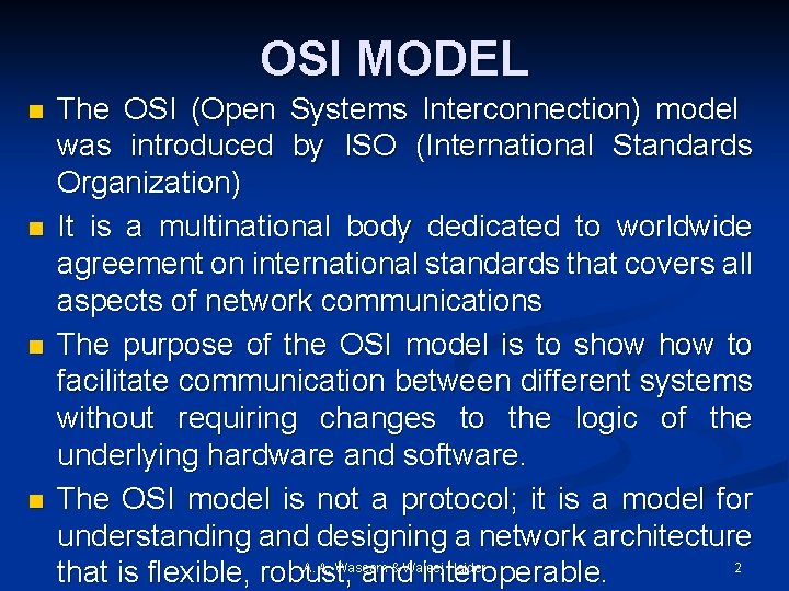 OSI MODEL n n The OSI (Open Systems Interconnection) model was introduced by ISO