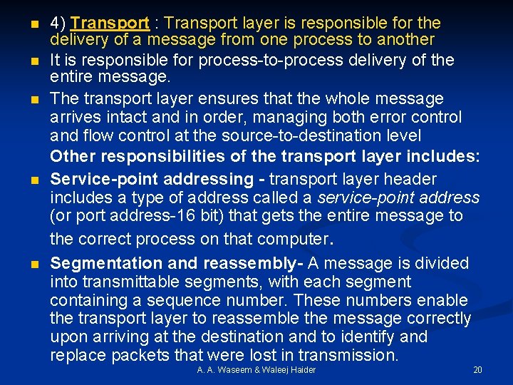 n n n 4) Transport : Transport layer is responsible for the delivery of