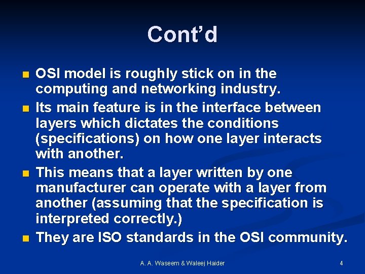 Cont’d n n OSI model is roughly stick on in the computing and networking