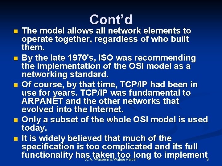 Cont’d n n n The model allows all network elements to operate together, regardless