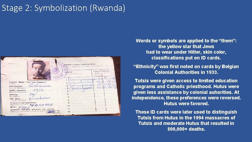 Stage 2: Symbolization (Rwanda) Words or symbols are applied to the “them”: the yellow