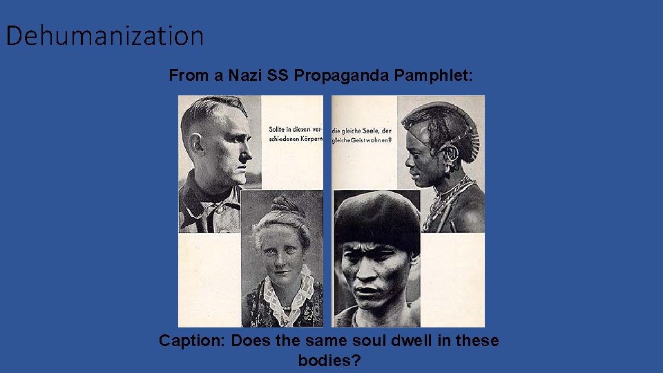 Dehumanization From a Nazi SS Propaganda Pamphlet: Caption: Does the same soul dwell in