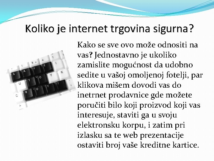 Koliko je internet trgovina sigurna? Kako se sve ovo može odnositi na vas? Jednostavno