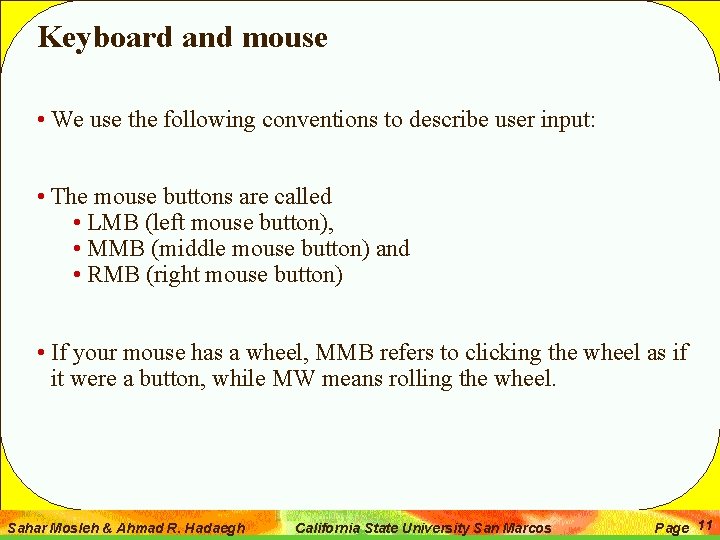 Keyboard and mouse • We use the following conventions to describe user input: •