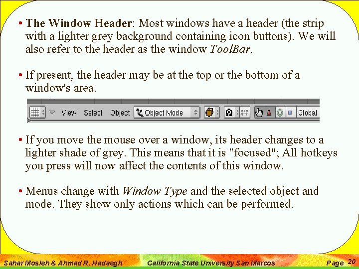  • The Window Header: Most windows have a header (the strip with a