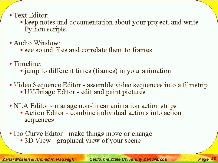  • Text Editor: • keep notes and documentation about your project, and write