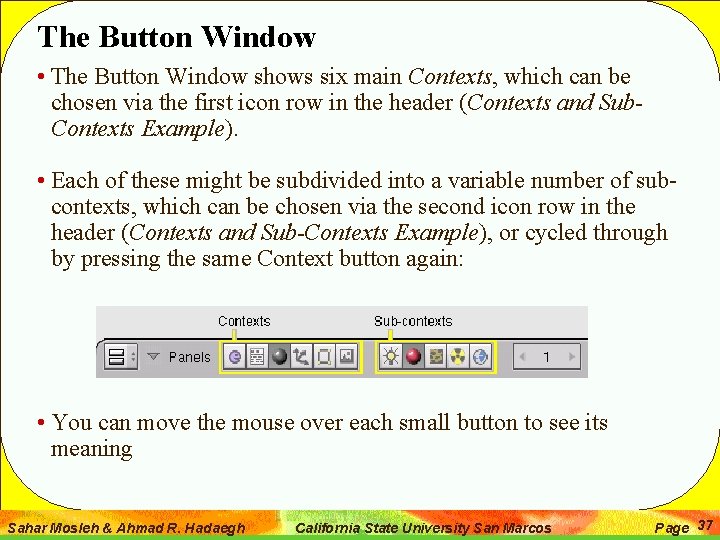 The Button Window • The Button Window shows six main Contexts, which can be