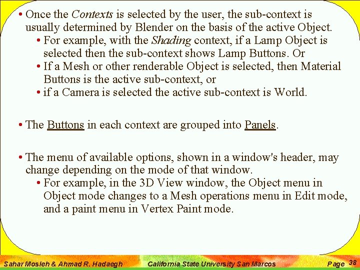  • Once the Contexts is selected by the user, the sub-context is usually