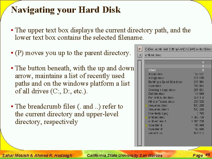 Navigating your Hard Disk • The upper text box displays the current directory path,