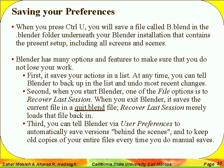Saving your Preferences • When you press Ctrl U, you will save a file