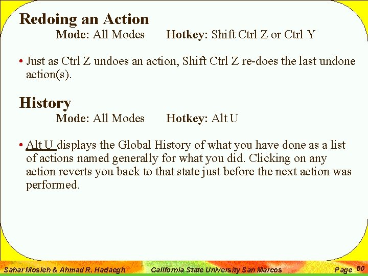 Redoing an Action Mode: All Modes Hotkey: Shift Ctrl Z or Ctrl Y •