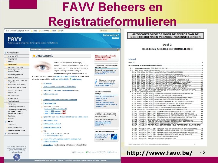 FAVV Beheers en Registratieformulieren http: //www. favv. be/ 45 