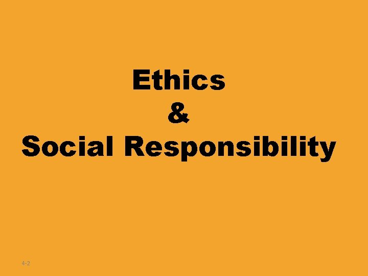 Ethics & Social Responsibility 4 -2 