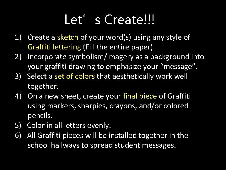Let’s Create!!! 1) Create a sketch of your word(s) using any style of Graffiti