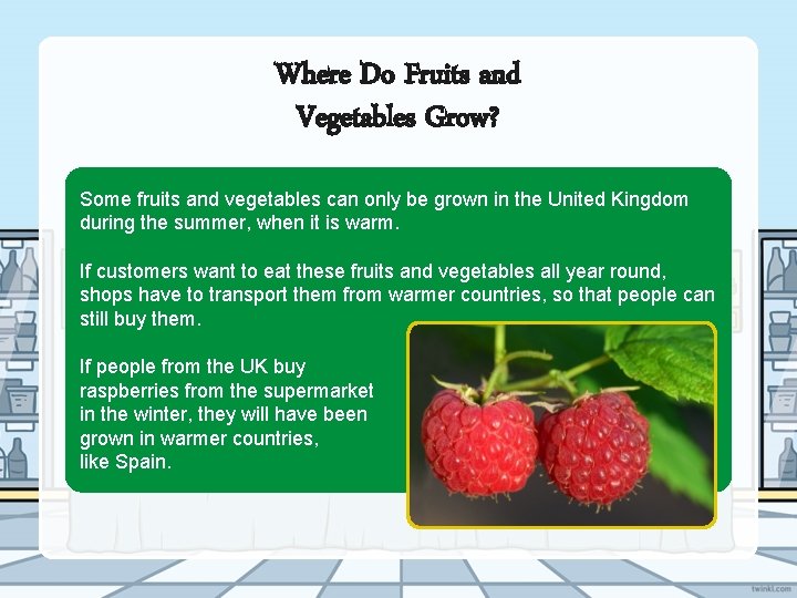 Where Do Fruits and Vegetables Grow? Some fruits and vegetables can only be grown