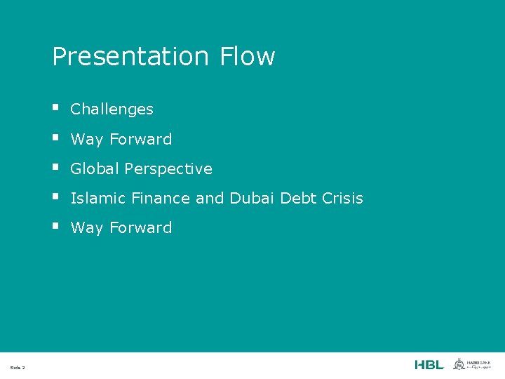 Presentation Flow § § § Slide 2 Challenges Way Forward Global Perspective Islamic Finance Presentation Flow § § § Slide 2 Challenges Way Forward Global Perspective Islamic Finance