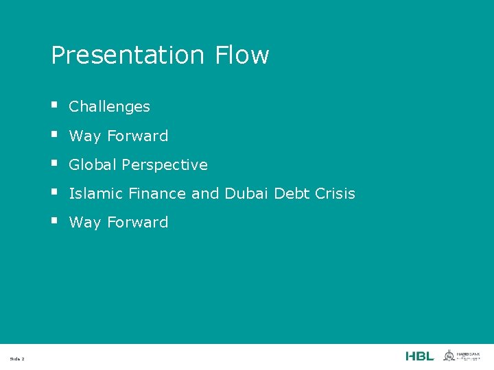 Presentation Flow § § § Slide 2 Challenges Way Forward Global Perspective Islamic Finance