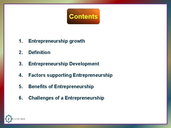 Contents 1. Entrepreneurship growth 2. Definition 3. Entrepreneurship Development 4. Factors supporting Entrepreneurship 5.