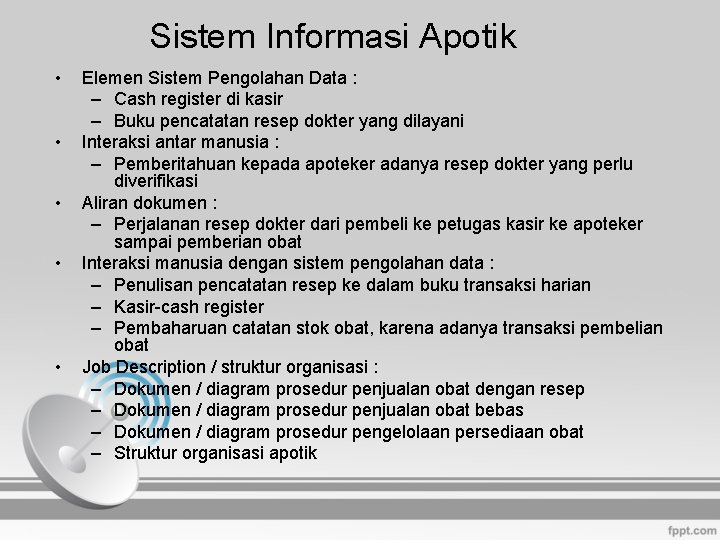 Sistem Informasi Apotik • • • Elemen Sistem Pengolahan Data : – Cash register
