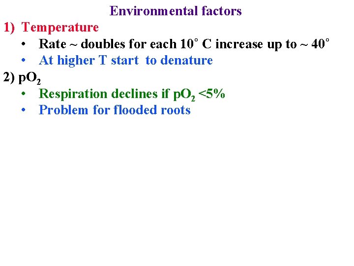 Environmental factors 1) Temperature • Rate ~ doubles for each 10˚ C increase up