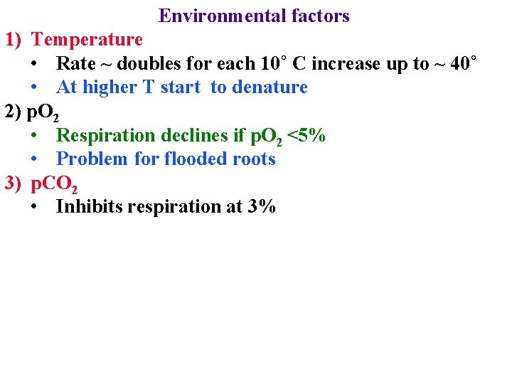 Environmental factors 1) Temperature • Rate ~ doubles for each 10˚ C increase up