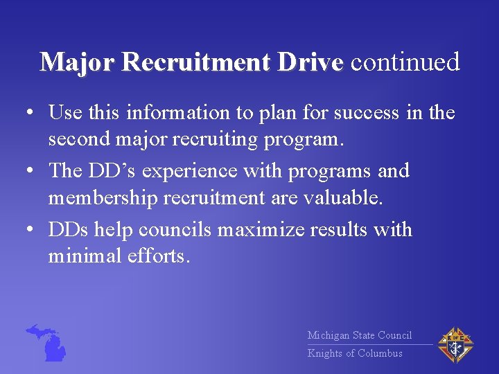 Major Recruitment Drive continued • Use this information to plan for success in the