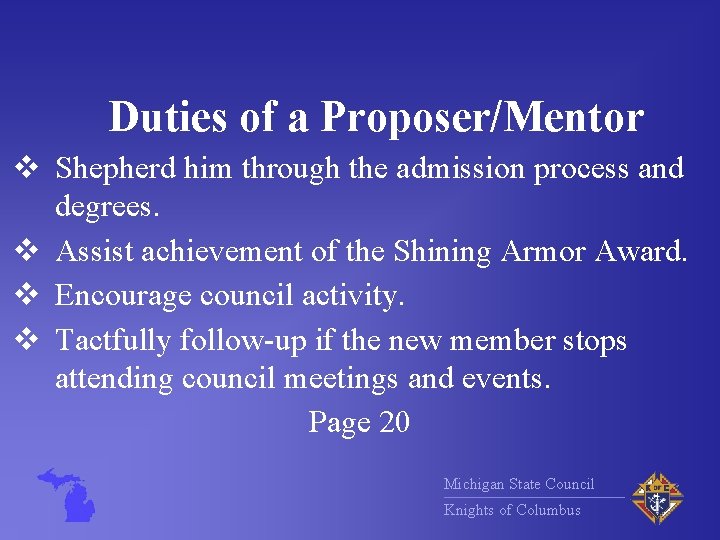 Duties of a Proposer/Mentor v Shepherd him through the admission process and degrees. v