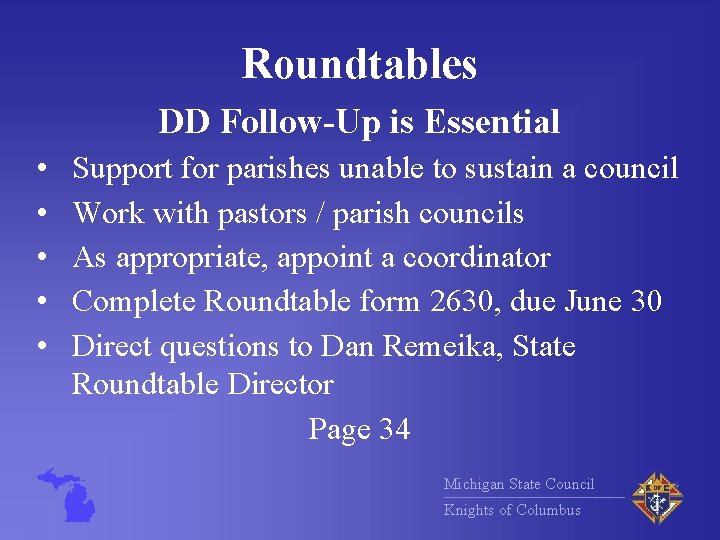 Roundtables DD Follow-Up is Essential • • • Support for parishes unable to sustain