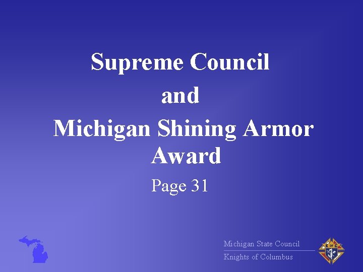 Supreme Council and Michigan Shining Armor Award Page 31 Michigan State Council Knights of