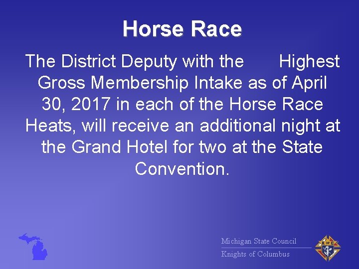 Horse Race The District Deputy with the Highest Gross Membership Intake as of April
