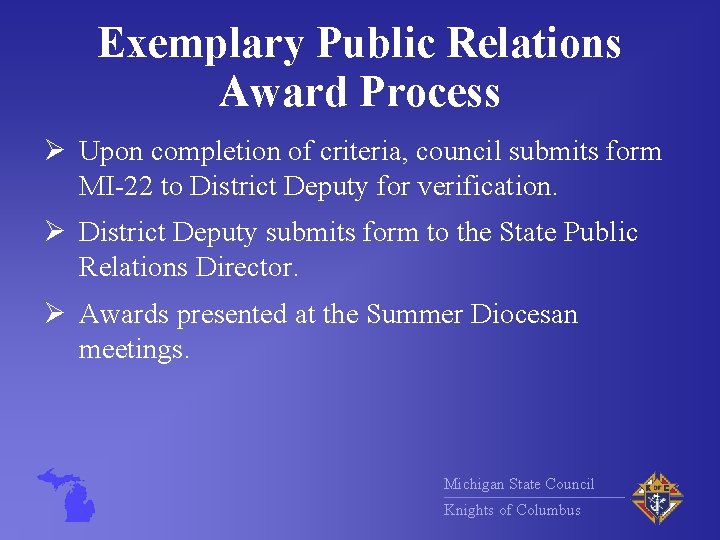 Exemplary Public Relations Award Process Ø Upon completion of criteria, council submits form MI-22