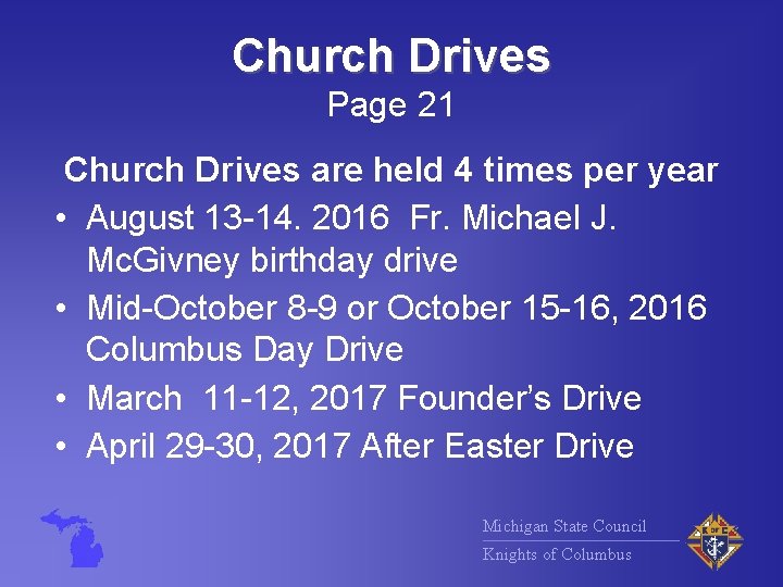 Church Drives Page 21 Church Drives are held 4 times per year • August