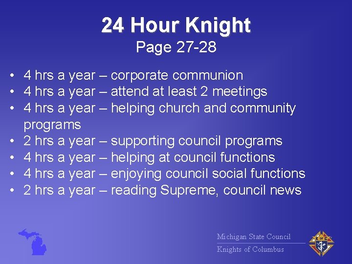 24 Hour Knight Page 27 -28 • 4 hrs a year – corporate communion