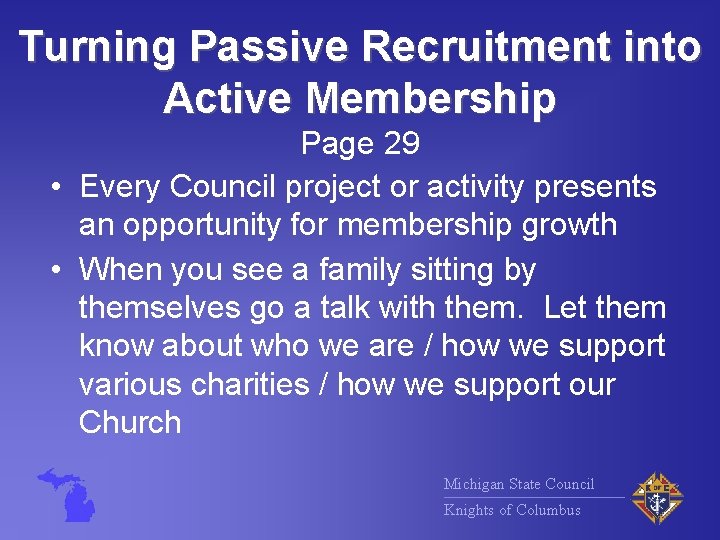 Turning Passive Recruitment into Active Membership Page 29 • Every Council project or activity