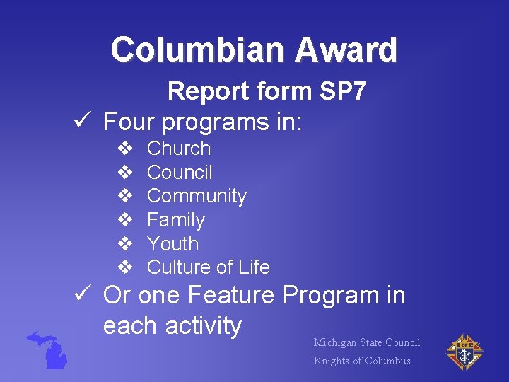 Columbian Award Report form SP 7 ü Four programs in: v v v Church