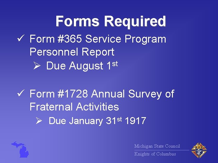 Forms Required ü Form #365 Service Program Personnel Report Ø Due August 1 st