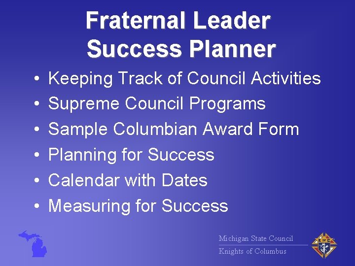 Fraternal Leader Success Planner • • • Keeping Track of Council Activities Supreme Council