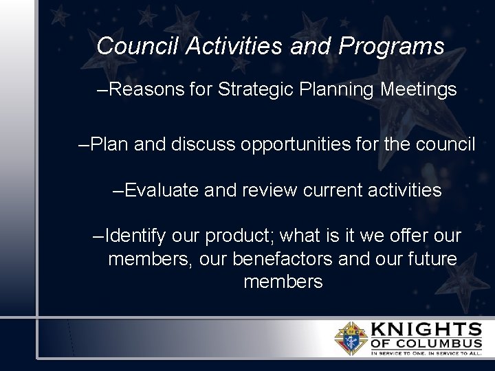 Council Activities and Programs – Reasons for Strategic Planning Meetings – Plan and discuss