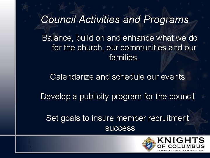Council Activities and Programs Balance, build on and enhance what we do for the