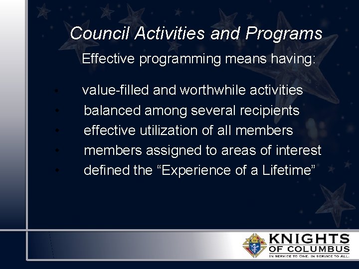 Council Activities and Programs Effective programming means having: • • • value-filled and worthwhile