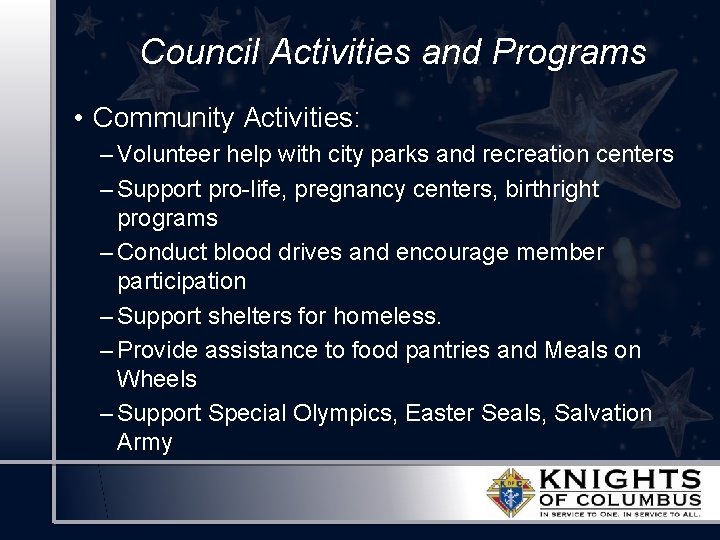 Council Activities and Programs • Community Activities: – Volunteer help with city parks and