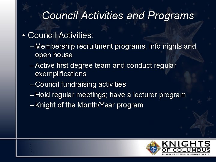 Council Activities and Programs • Council Activities: – Membership recruitment programs; info nights and