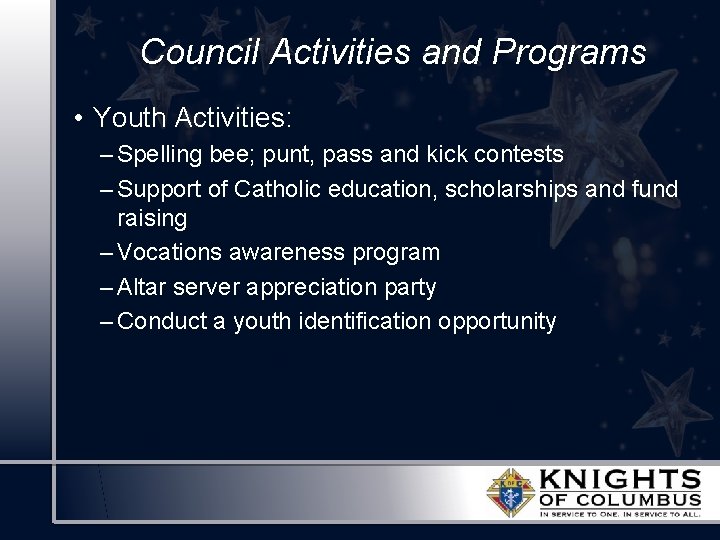 Council Activities and Programs • Youth Activities: – Spelling bee; punt, pass and kick