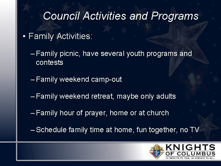 Council Activities and Programs • Family Activities: – Family picnic, have several youth programs